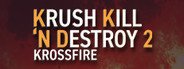 Krush Kill ‘N Destroy 2: Krossfire System Requirements