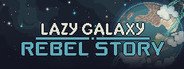 Can I Run Lazy Galaxy: Rebel Story?