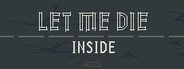 Let Me Die (inside) System Requirements