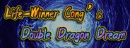 Life-Winner Cong's Double Dragon Dream System Requirements