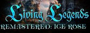 Living Legends Remastered: Ice Rose Collector's Edition System Requirements