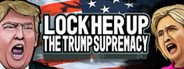 Lock Her Up: The Trump Supremacy System Requirements