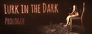 Lurk in the Dark : Prologue System Requirements