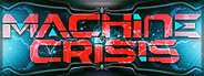 Machine Crisis (陨星危机) System Requirements