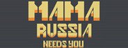 Mama Russia Needs You System Requirements