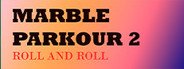 Marble Parkour 2: Roll and roll System Requirements