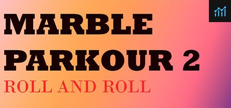 Marble Parkour 2: Roll and roll PC Specs