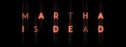 Martha is dead System Requirements