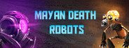 Mayan Death Robots System Requirements