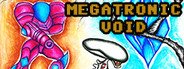 Megatronic Void System Requirements