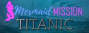 Mermaid Mission: Titanic System Requirements