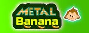 Metal Banana System Requirements