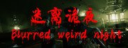 Can I Run 迷离诡夜 blurred weird night?