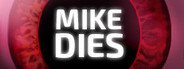 Mike Dies System Requirements