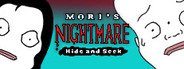 Mori's Nightmare : Hide and sick System Requirements