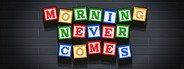 Morning Never Comes System Requirements