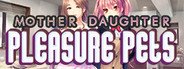 Mother Daughter Pleasure Pets System Requirements