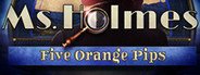 Ms. Holmes: Five Orange Pips Collector's Edition System Requirements