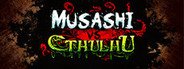 Musashi vs Cthulhu System Requirements