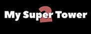 My Super Tower 2 System Requirements