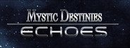 Can I Run Mystic Destinies: Echoes?