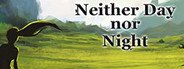 Neither Day nor Night System Requirements