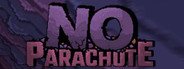 No Parachute System Requirements