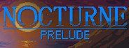 Nocturne: Prelude System Requirements