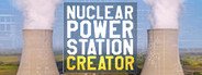 Nuclear Power Station Creator System Requirements