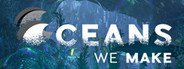 Oceans We Make System Requirements