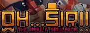 Oh...Sir!! The Insult Simulator System Requirements
