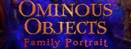 Ominous Objects: Family Portrait Collector's Edition System Requirements