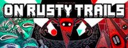 On Rusty Trails System Requirements