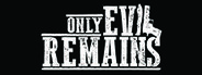 Only Evil Remains System Requirements