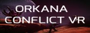 ORKANA CONFLICT VR System Requirements