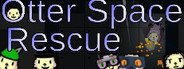 Otter Space Rescue System Requirements