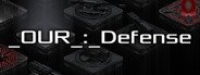 _OUR_:_Defense System Requirements