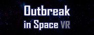 Outbreak in Space VR System Requirements