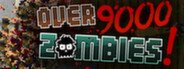 Over 9000 Zombies! System Requirements