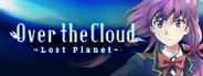 Over The Cloud : Lost Planet System Requirements