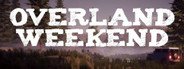 Overland Weekend System Requirements