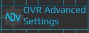 OVR Advanced Settings System Requirements