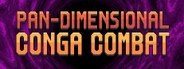 Pan-Dimensional Conga Combat System Requirements