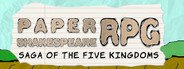 Paper Shakespeare RPG: Saga of the Five Kingdoms System Requirements