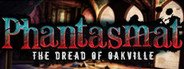 Can I Run Phantasmat: The Dread of Oakville Collector's Edition?