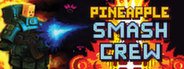 Pineapple Smash Crew  System Requirements