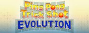 Ping Pong Trick Shot EVOLUTION System Requirements