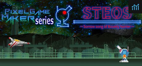 Pixel Game Maker Series STEOS -Sorrow song of Bounty hunter- PC Specs