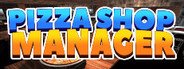 Pizza Shop Manager System Requirements