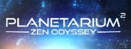 Planetarium 2 - Zen Odyssey System Requirements